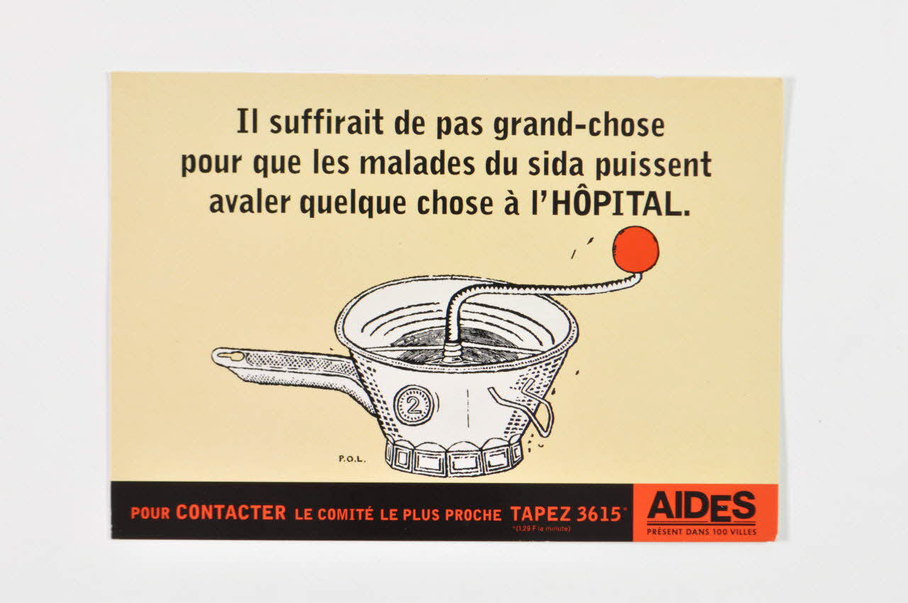 AIDES carte "Il suffirait de pas grand-chose pour que les malades du sida puissent avaler quelque chose à l'HOPITAL." France 1995 2002.104.49 Photo Mucem
