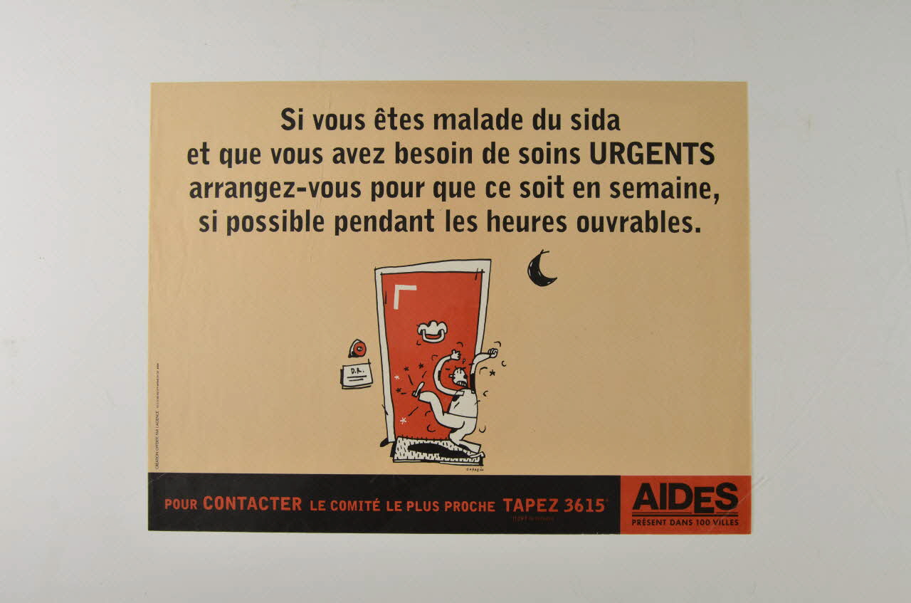 AIDES affiche "Si vous êtes malade du sida, que vous avez besoin de soins URGENTS, arrangez-vous pour que ce soit  en semaine, si possible pendant les heures ouvrables." France 1995 2002.104.5 Photo Mucem