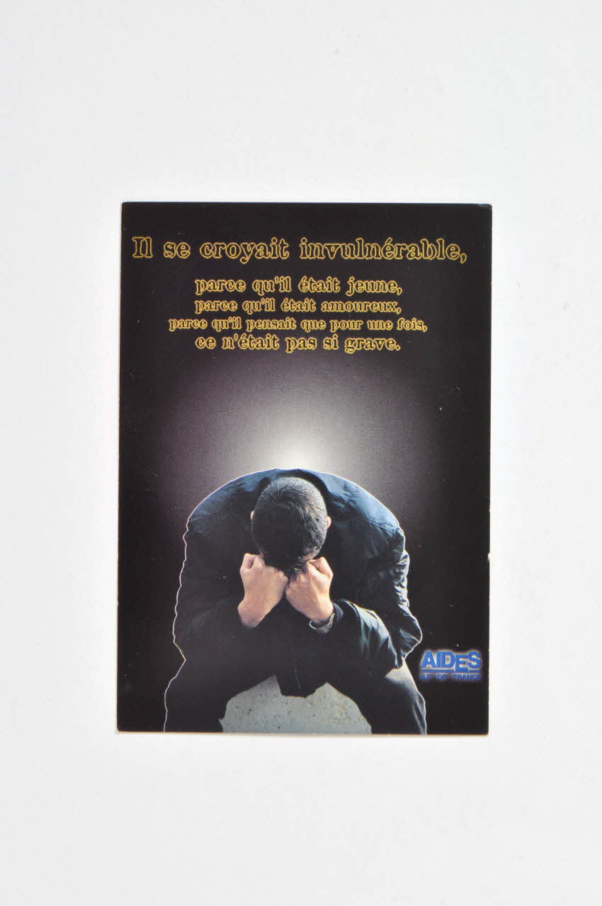 Aides Ile-de-France / Groupe Pin'aides carte postale "Il se croyait invulnérable, parce qu'il était jeune, parce qu'il était amoureux, parce qu'il pensait que pour une fois, ce n'était pas si grave." Ile-de-France, France 1998 2002.104.66 Photo Mucem