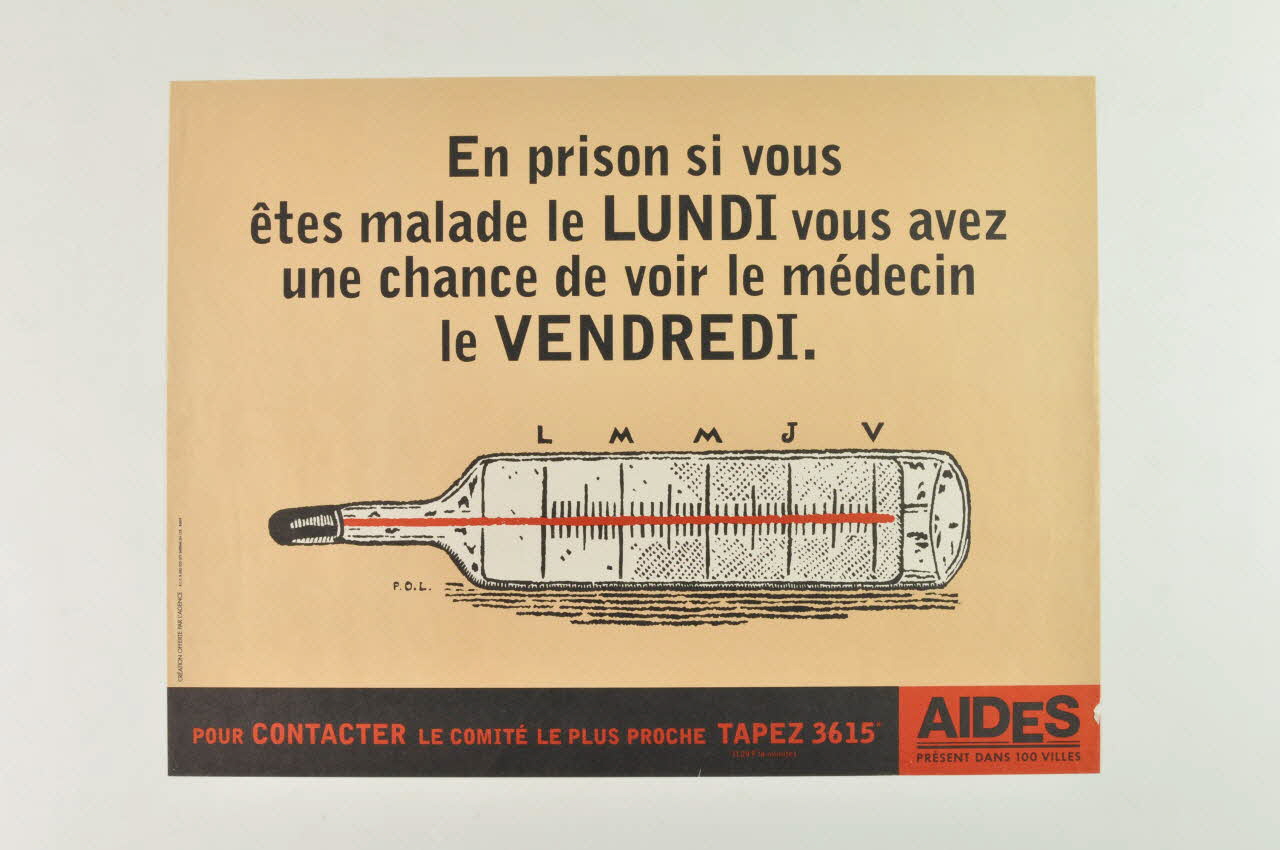 AIDES affiche "En prison, si vous êtes malade le LUNDI, vous avez une chance de voir le médecin le VENDREDI." France 1995 2002.104.7 Photo Mucem
