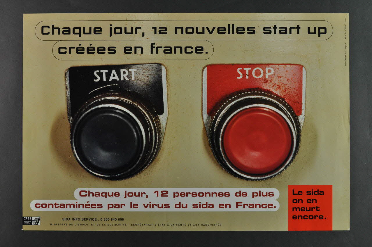 Secrétariat d'Etat à la Santé et aux Handicapés / CFES affiche "Chaque jour 12 nouvelles start up créées en France / Chaque jour, 12 personnes de plus contaminées par le virus du sida en France" France 2000/7 2002.107.6 Photo Mucem