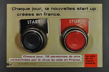 Secrétariat d'Etat à la Santé et aux Handicapés / CFES affiche "Chaque jour 12 nouvelles start up créées en France / Chaque jour, 12 personnes de plus contaminées par le virus du sida en France" France 2000/7 2002.107.6  Photo Mucem