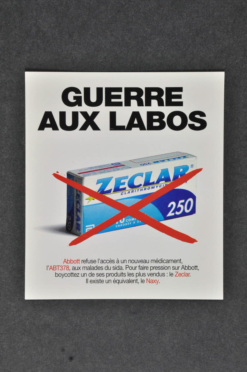 Act Up-Paris autocollant "Guerre aux labos" / Abbott refuse l'accès à un nouveau médicament, l'ABT378, aux malades du sida Pour faire pression sur Abbott, boycottez un de ses produits les plus vendus : le Zeclar. il existe un équivalent, le Naxy" Île-de-France, France 2001 2002.110.17 Photo Mucem