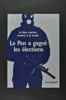 Act Up-Paris affichette "Le bleu marine revient à la mode" /  "Le Pen a gagné les élections"  / On verra davantage les CRS sur le terrain....Les prostituées et les sans-papiers en font déjà les frais." France 2002/5 2002.110.6.1  Photo Mucem