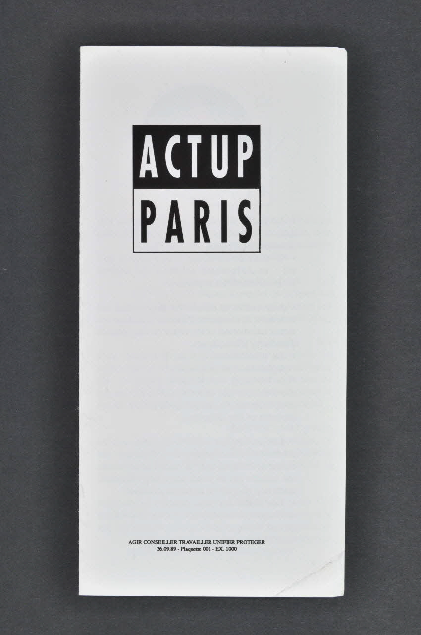 Act Up-Paris Dépliant "Act Up Paris. Agir Conseiller Travailler Unifier Protéger" Île-de-France, France 1989/9/26 2002.110.72 Photo Mucem