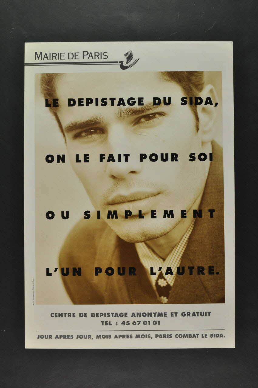 affiche " Le dépistage du sida, on le fait pour soi, ou simplement l'un pour l'autre." / Jour après jour, mois après mois, Paris combat le sida" Île-de-France, France 1994/4 2002.112.5 Photo Mucem