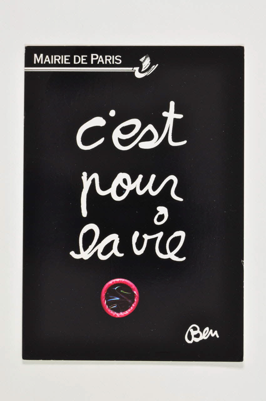 Bertrand Delanoë carte postale "C'est pour la vie"  / Jour après jour, mois après mois, Paris combat le sida/ signé Ben Île-de-France, France 1994/10 2002.112.65 Photo Mucem