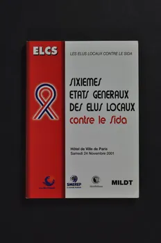 Elus Locaux Contre le Sida (ELCS) livre Sixièmes Etats Généraux des Elus locaux contre le Sida France 2001/11/24 2002.114.18 Photo Mucem