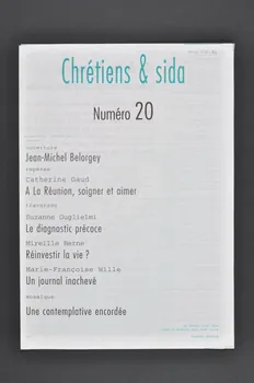 Chrétiens et Sida journal Chrétiens et sida. Numéro 20 : Le diagnostic précoce / Réinvestir la vie? France 1998/2 2002.120.27.1-2 Photo Mucem