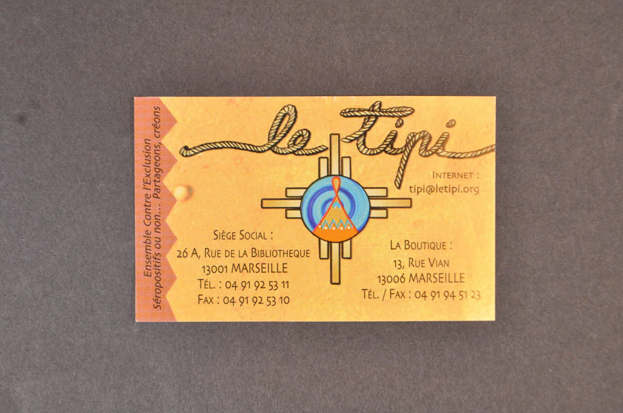 Association "Le Tipi" carte de visite Le Tipi / "Ensemble contre l'exclusion /	Séropositifs ou non... Partageons, créons Provence-Alpes-Côte d'Azur, France 2002 2002.121.4 Photo Mucem