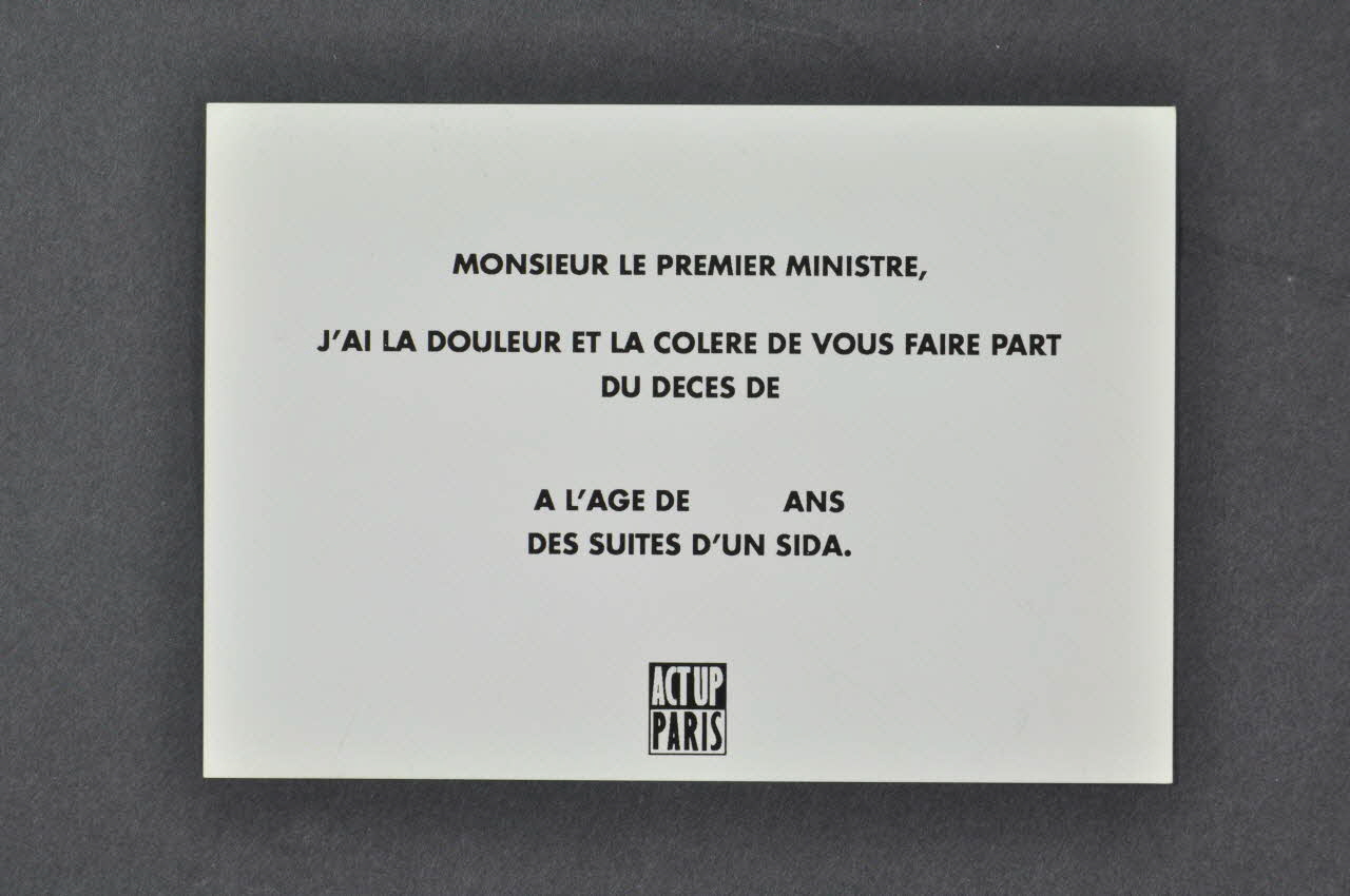 Act Up-Paris carte postale "Monsieur le Premier ministre, j'ai la douleur et la colère de vous faire part du décès de... à l'âge de ... des suites d'un sida" Île-de-France, France 1994 2002.125.24 Photo Mucem