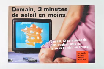 Secrétariat d'Etat à la Santé et aux Handicapés / CFES affiche "Demain, 3 minutes de soleil en moins / "Demain, 12 personnes de plus contaminées par le virus du Sida en France." France 2000/7 2002.126.16  Photo Mucem