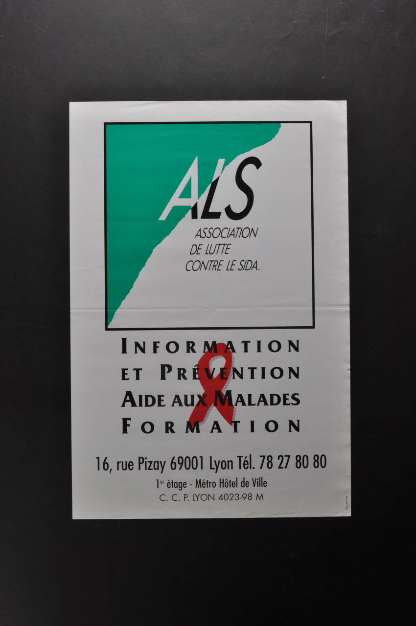 affiche "ALS. Association de Lutte contre le Sida. Lyon / Information et prévention Aide aux malades Formation" 2002.127.119 Photo Mucem