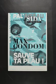 Palaiseau Contre Le Sida affiche "Pal'aiseau contre le Sida présente Max Condom dans Sauve ta peau!" Île-de-France, France 1991 2002.127.125 Photo Mucem