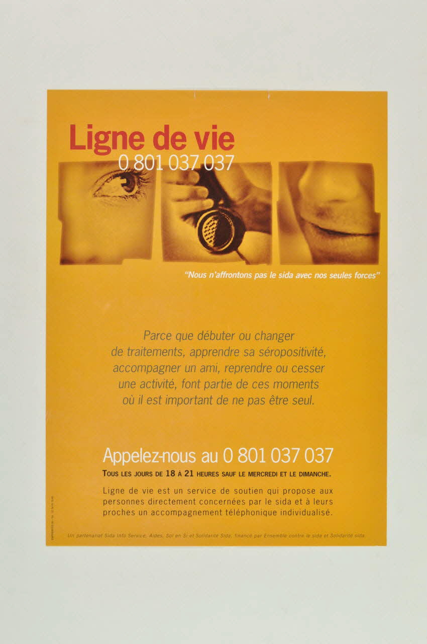 affichette "Ligne de vie / Ligne de vie est un service de soutien qui propose aux personnes directement concernées par le sida et à leurs proches un accompagnement téléphonique individualisé." 2002.127.178 Photo Mucem