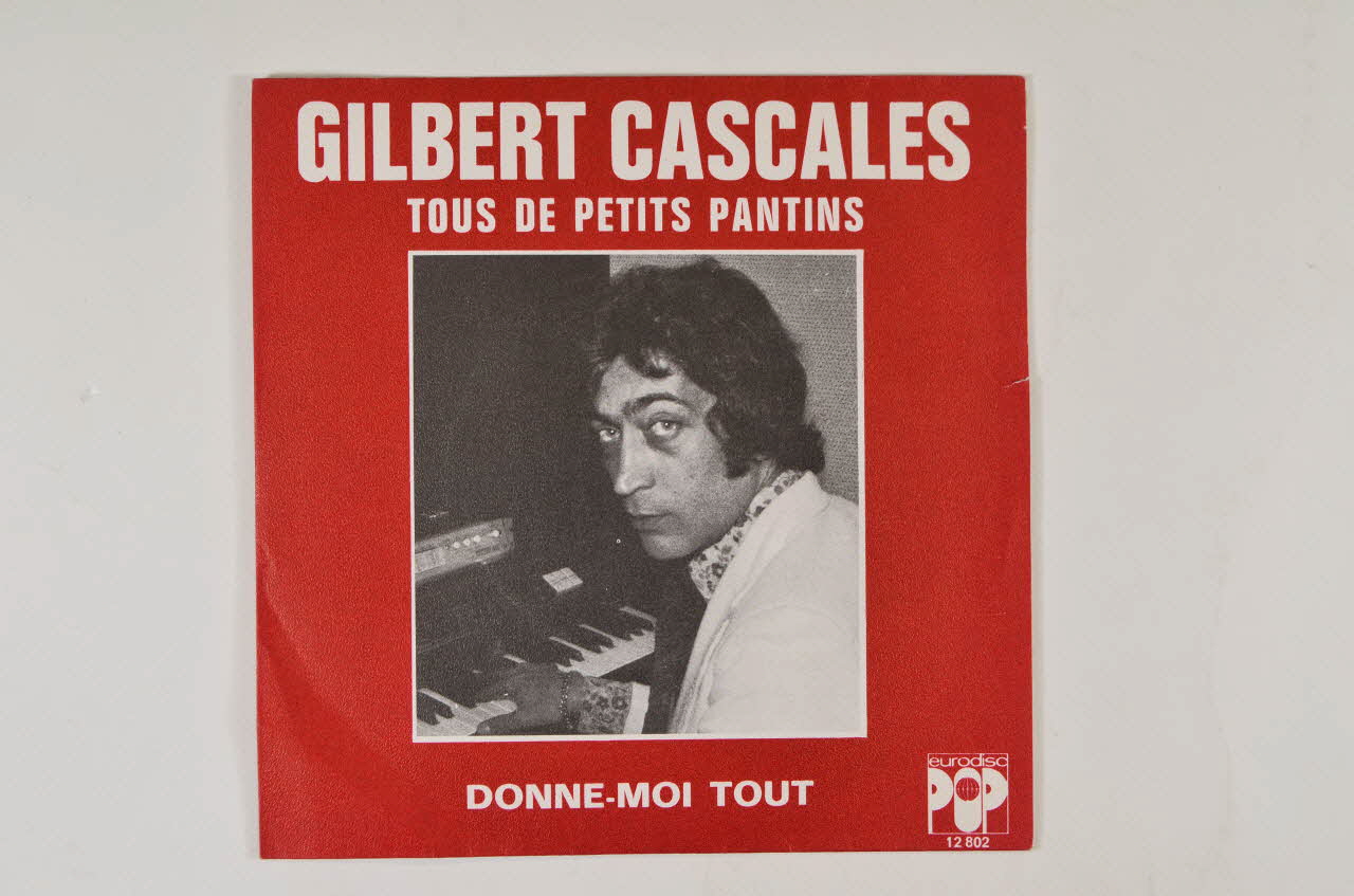 Gilbert Cascales disque 45 tours Donne-moi tout France 1973/6/1 2001.69.16.1682.1-2 Photo Mucem