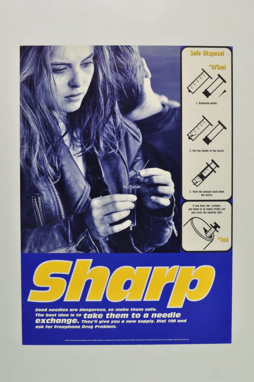 affiche "Sharp" (piquant) /  Used needles are dangerous, so make them safe. The best idea is to take them to a needle exchanges ... (Les aiguilles usagées sont dangereuses, rendez les donc sûres. Le mieux est de les apporter à un lieu d'échange...) 2002.127.248 Photo Mucem