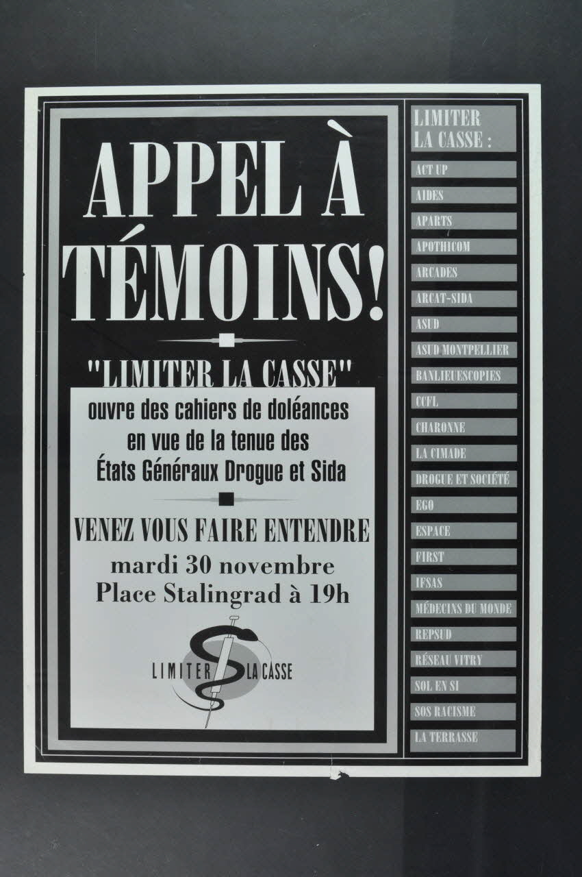 Limiter La Casse (Collectif Associatif ) affiche "Appel à témoins. /  "Limiter la casse / ouvre des cahiers de doléances en vue de la tenue des  Etats Généraux  Drogue et Sida" France 1993 2002.127.249 Photo Mucem