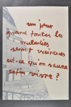 affiche Affiche "Images pour la lutte contre le sida", n°39  de Jochen Gerz /  "un jour quand toutes les maladies seront vaincues, est-ce qu'on saura enfin vivre ?" France 1993 2002.127.330  Photo Mucem