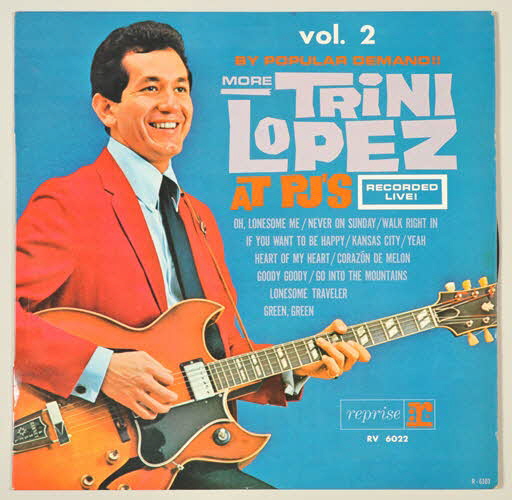 Trini Lopez ; Reprise Records ; Disques Vogue disque 33 tours By Popular Demand / More Trini Lopez at PJ'S / vol. 2 1963 2001.69.16.194.1-2 Photo