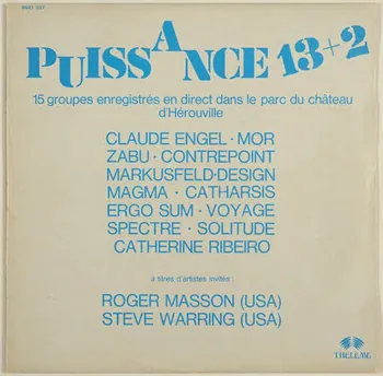 Steve Warring ; Roger Masson ; Design ; Voyage ; Solitude ; Catherne Ribeiro + Alpes ; Magma ; Zabu ; Ergo Sum ; Contrepoint ; Spectre ; Alain Markusfeld ; Catharsis ; Claude Engel ; Mor ; Dominique Blanc Franquard ; Thélème ; Philips ; Jat ; Studio Du Château D'hérouville ; Laurent Thibault ; Gilbert Moreau disque 33 tours Puissance 13 + 2 Franche-Comté, France 1971 2001.69.16.56.1-3 Photo