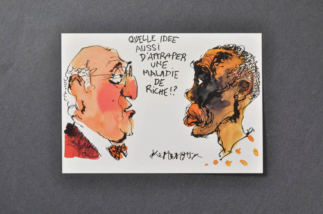 Kerkeroux ; Association Aides carte postale Quelle idée aussi d'attraper une maladie de riche !? France 2002 2002.93.11.10 Photo Mucem