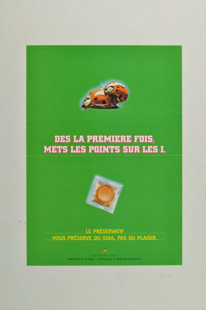 affiche "Dès la première fois, mets les points sur les I. / Le préservatif vous préserve du sida, pas du plaisir" 2005.10.11 Photo Mucem