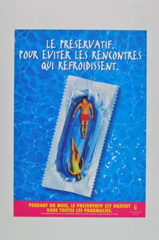 affiche "Le préservatif. Pour éviter les rencontres qui refroidissent. / Pendant un mois le préservatif est gratuit dans toutes les pharmacies" 2005.10.12 Photo Mucem