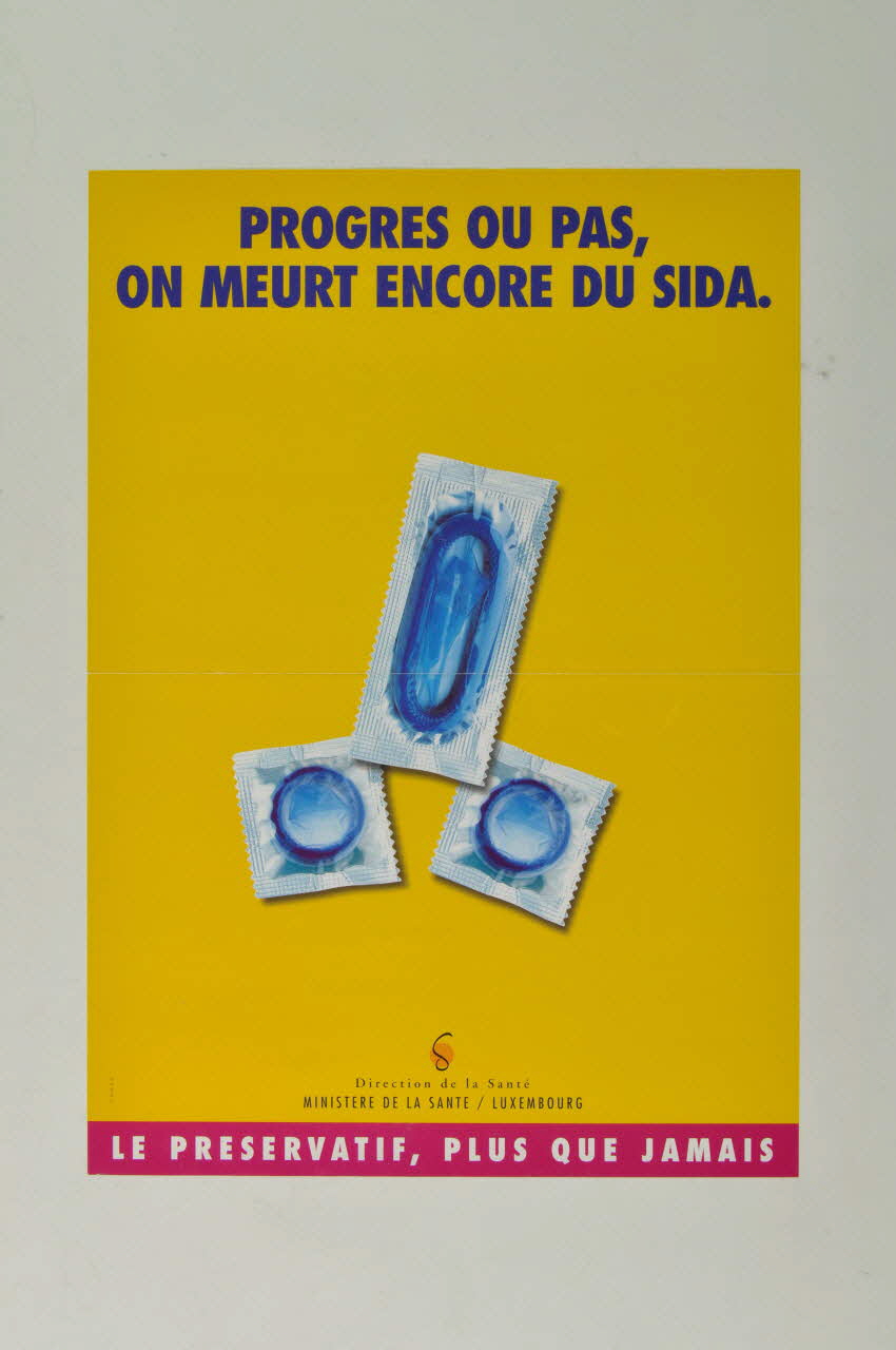 Ministère de la santé affiche "Progrès ou pas, on meurt encore du sida. / Le préservatif, plus que jamais" Luxembourg 2004 2005.10.14 Photo Mucem