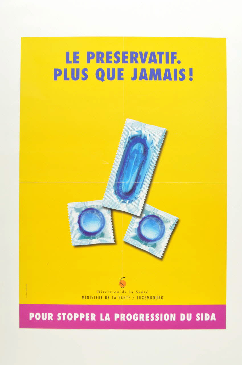 Ministère de la santé affiche "Le préservatif. Plus que jamais ! / Pour stopper la progression du sida" Luxembourg 2004 2005.10.21 Photo Mucem