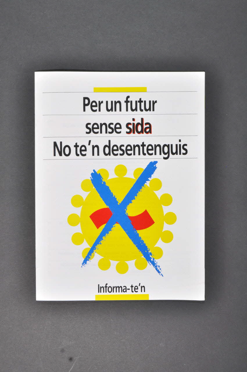 Generalitat De Catalunya, Departament de Sanitat i Assistència Social BROCHURE "Per un futur sense SIDA. No te'n desentenguis / Informa-te'n" (Pour un futur sans sida . Ne t'en désintéresse pas. Informe toi) Espagne 1997 2003.101.1 Photo Mucem