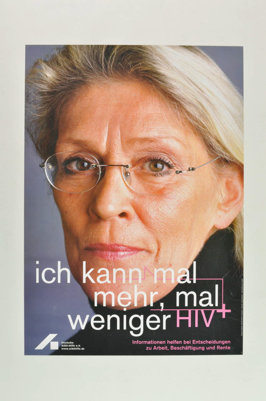 Deutsche Aids-Hilfe affiche "Ich kann mal mehr, mal weniger  / HIV +. " (Je peux parfois plus, parfois moins ) / Séropositive / Informationen helfen bei Entscheidungen zu Arbeit, Beschäftigung, und Rente) (Les informations aident à s'orienter sur le travail, l'activité et la retraite) Allemagne 2004 2004.117.11 Photo Mucem