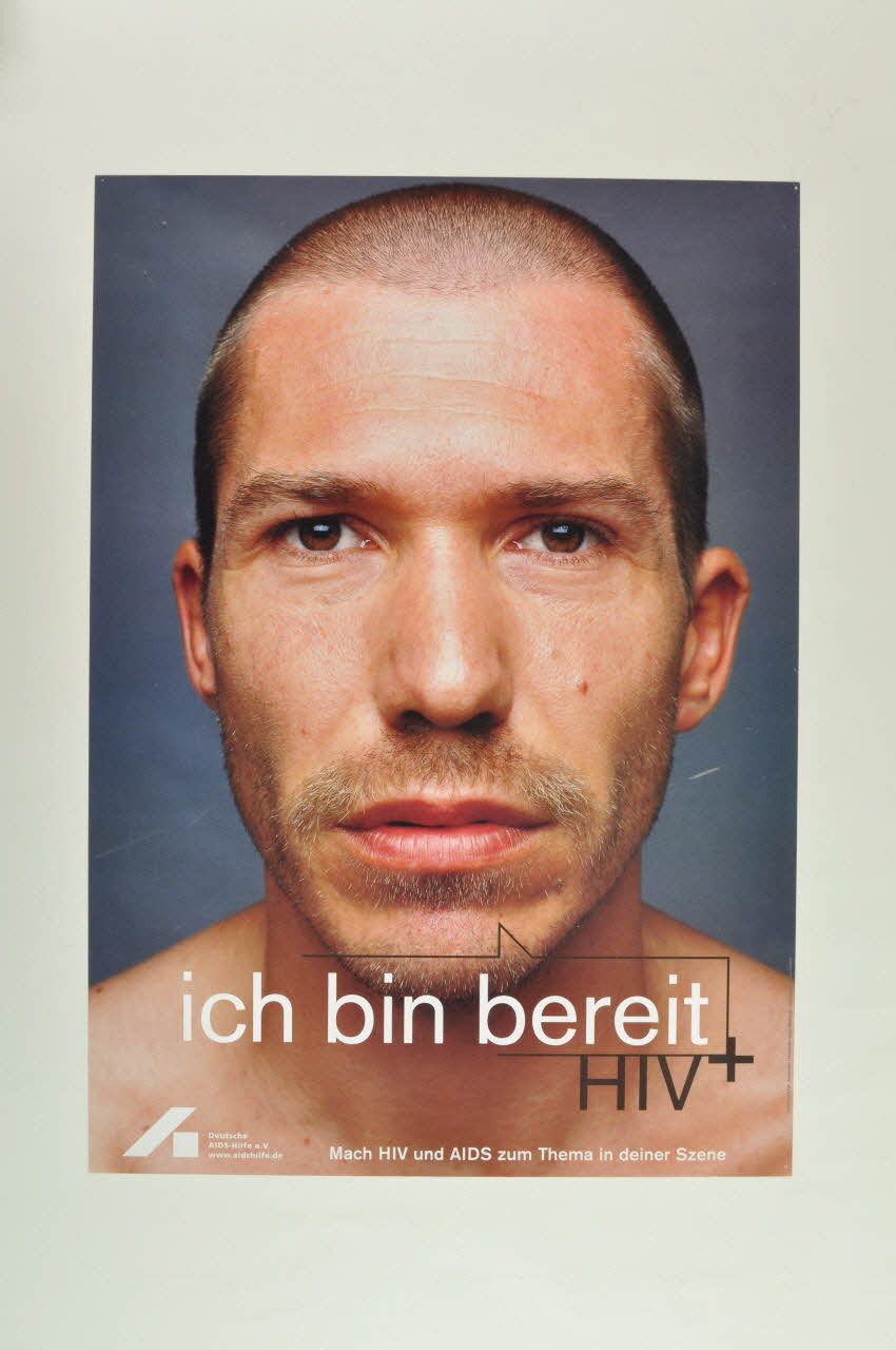 Deutsche Aids-Hilfe affiche "Ich bin bereit /  HIV +. /  (Je suis prêt / Séropositif) Mach HIV und AIDS zum Thema in deiner Szene"  (VIH et Sida, parles-en dans ton milieu) Allemagne 2004 2004.117.5 Photo Mucem