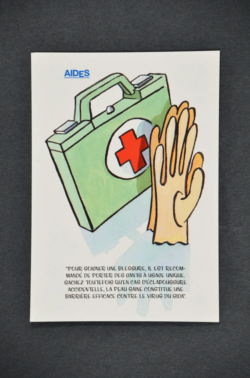 carte postale "Pour soigner une blessure, il est recommandé de porter des gants à usage unique. Sachez toutefois qu'en cas d'éclaboussure accidentelle, la peau saine constitue une barrière efficace contre le virus du sida." / "Campagne VIH/Sida et milieu de travail" 2005.101.135 Photo Mucem