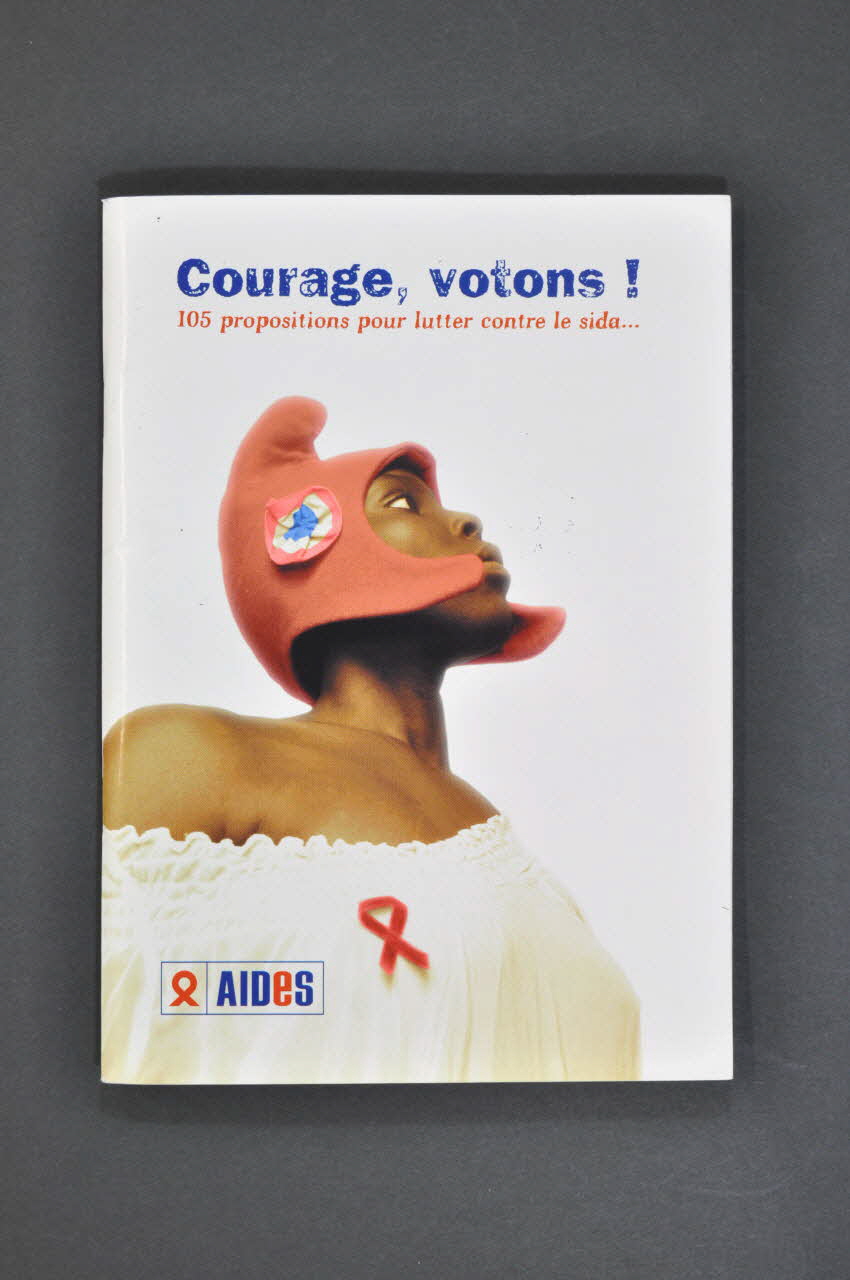 Aides Fédération Nationale BROCHURE "Courage, votons ! 105 propositions pour lutter contre le sida..." France 2002/3 2005.101.56 Photo Mucem