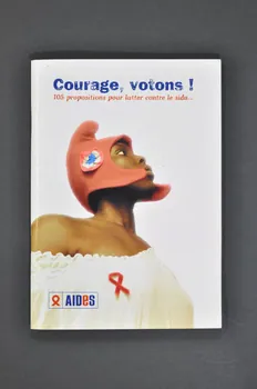 Aides Fédération Nationale BROCHURE "Courage, votons ! 105 propositions pour lutter contre le sida..." France 2002/3 2005.101.56 Photo Mucem