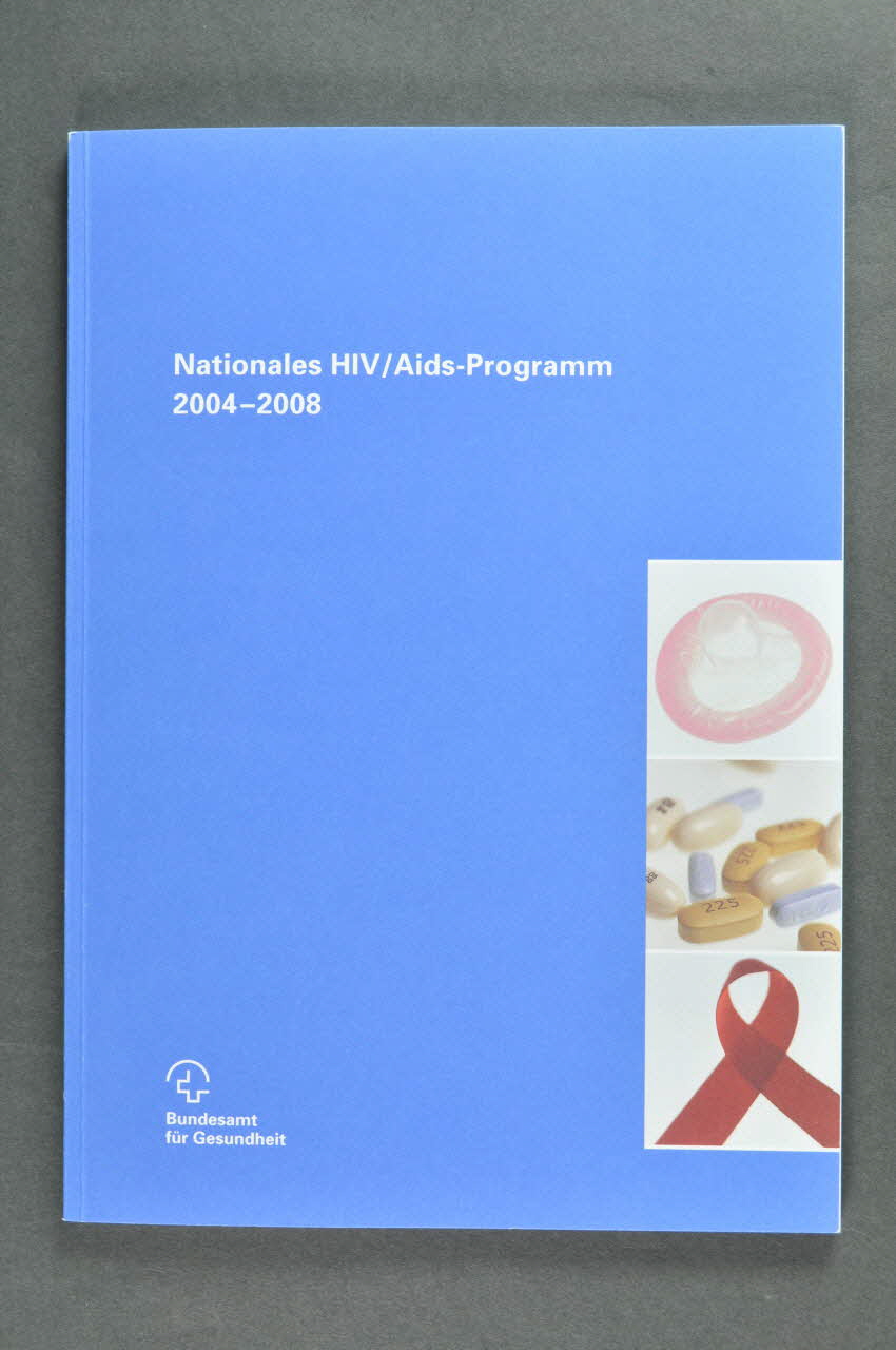 Office Fédéral De La Santé Publique BROCHURE "Nationales HIV/Aids Programm 2004-2008" (Programme national VIH et sida. 2004-2008) Lorraine, France 2003/12 2004.119.129 Photo Mucem