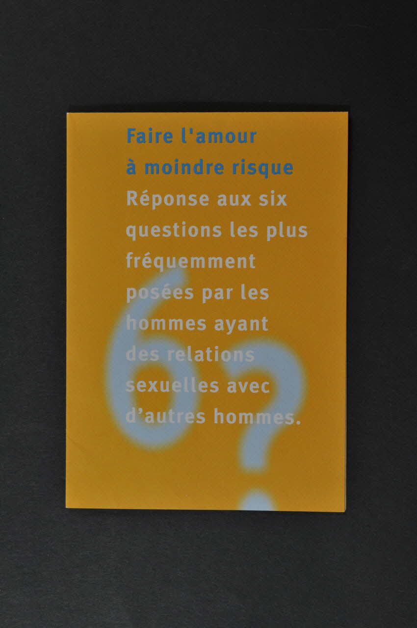 Aide Suisse Contre Le Sida (Ass) Dépliant "Faire l'amour à moindre risque. Réponse aux six questions les plus fréquemment posées par les hommes ayant des relations sexuelles avec d'autres hommes;" Lorraine, France 2002/8 2004.119.147 Photo Mucem