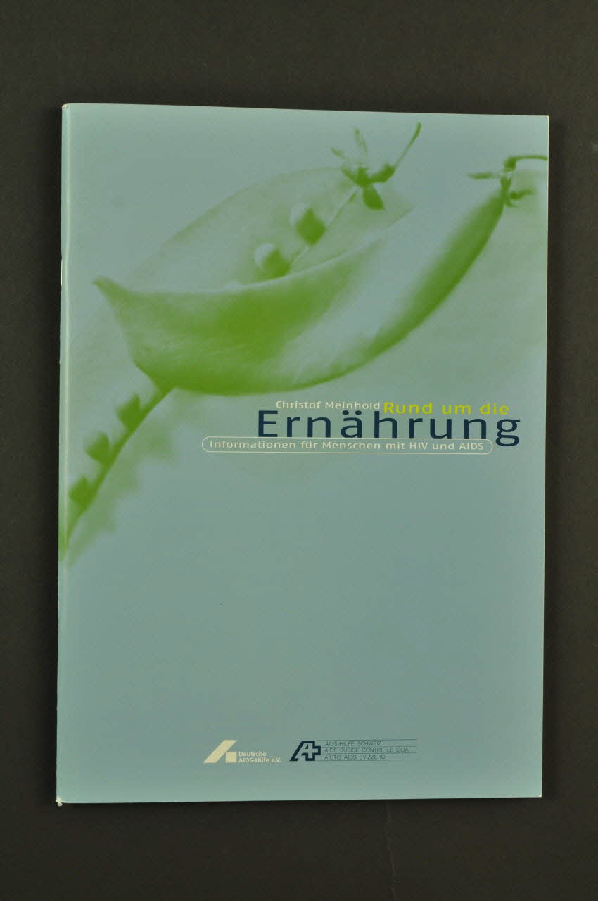 Deutsche Aids-Hilfe, Aide Suisse Contre Le Sida BROCHURE "Rund um die. Ernährung. Informationen für Menschen mit HIV und AIDS" Allemagne 2000 2004.119.153  Photo Mucem