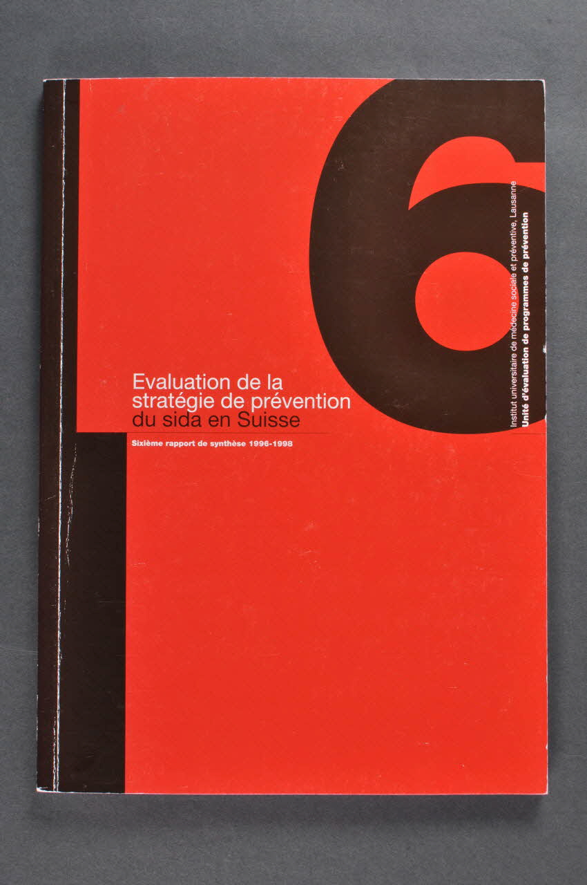 Office Fédéral De La Santé Publique BROCHURE "Evaluation de la stratégie de prévention du sida en Suisse. Sixième rapport de synthèse 1996-1998" (en français) Lorraine, France 1999/6 2004.119.163 Photo Mucem