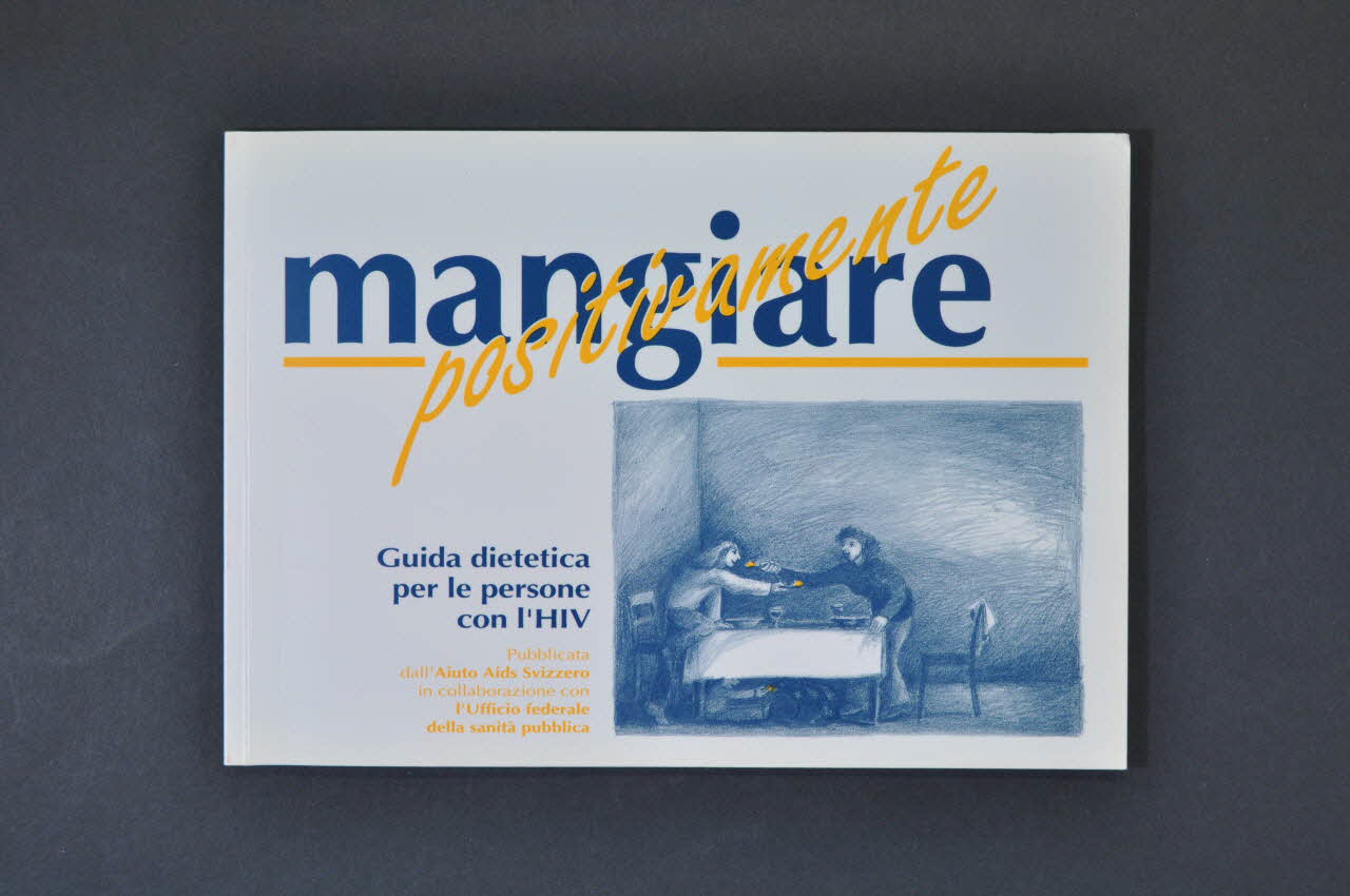 Office Fédéral De La Santé Publique BROCHURE "Mangiare positivamente" (Manger positivement) / "Guida dietetica per le persone con l'HIV" (Guide diététique pour les personnes vivant avec le VIH) Lorraine, France 1992 2004.119.166 Photo Mucem