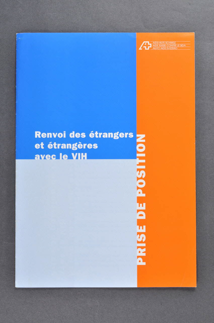 Aide Suisse Contre Le Sida (Ass) BROCHURE "Renvoi des étrangers et étrangères avec le VIH. Prise de position" (en français) Lorraine, France 2002/2 2004.119.173 Photo Mucem