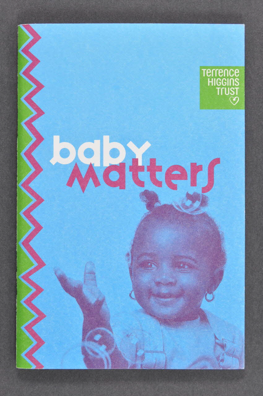 Terrence Higgins Trust BROCHURE "Baby matters" (Votre bébé et la santé) Grande Bretagne 2002/2 2003.105.35 Photo Mucem