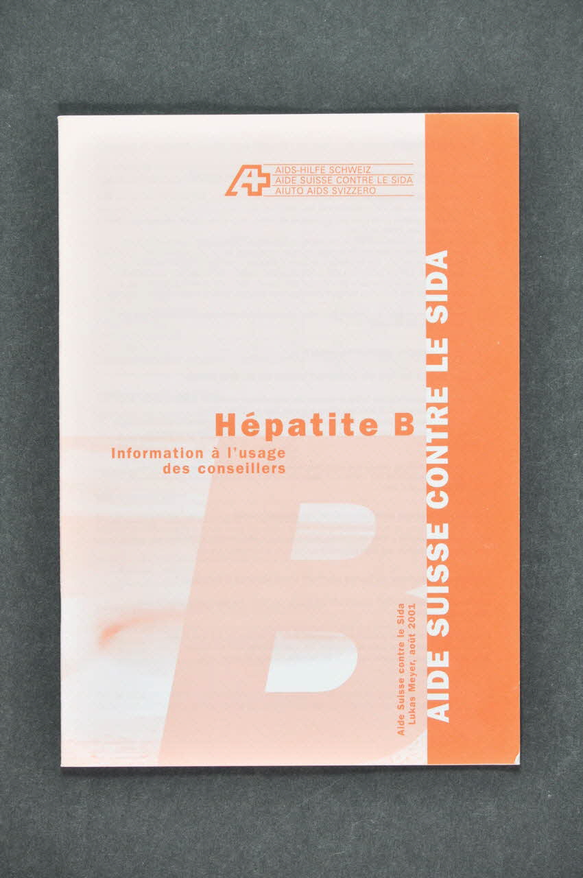 Aide Suisse Contre Le Sida (Ass) BROCHURE "Hépatite B.  Information à l'usage des conseillers." (en français) Lorraine, France 2001/5 2004.119.192 Photo Mucem