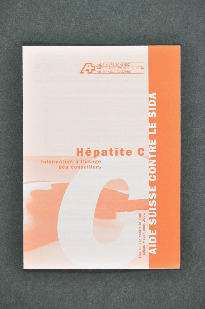 Aide Suisse Contre Le Sida (Ass) BROCHURE "Hépatite C.  Information à l'usage des conseillers." (en français) Lorraine, France 2001/8 2004.119.193 Photo Mucem