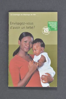 Terrence Higgins Trust BROCHURE "Envisagez-vous d'avoir un bébé? Les avantages du dépistage du VIH" Grande Bretagne 2002 2003.105.43  Photo Mucem
