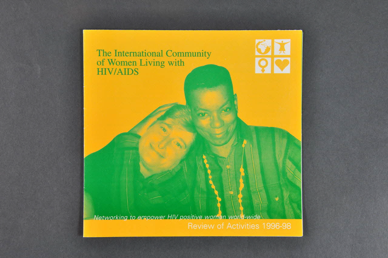 The International Community Of Women Living With Dépliant "The International Community of women living with HIV / AIDS. Review of activities 1996-98" (La communauté internationale des femmes vivant avec le VIH / sida. Rapport d'activités 1996-98) Grande Bretagne 1998 2003.106.2 Photo Mucem