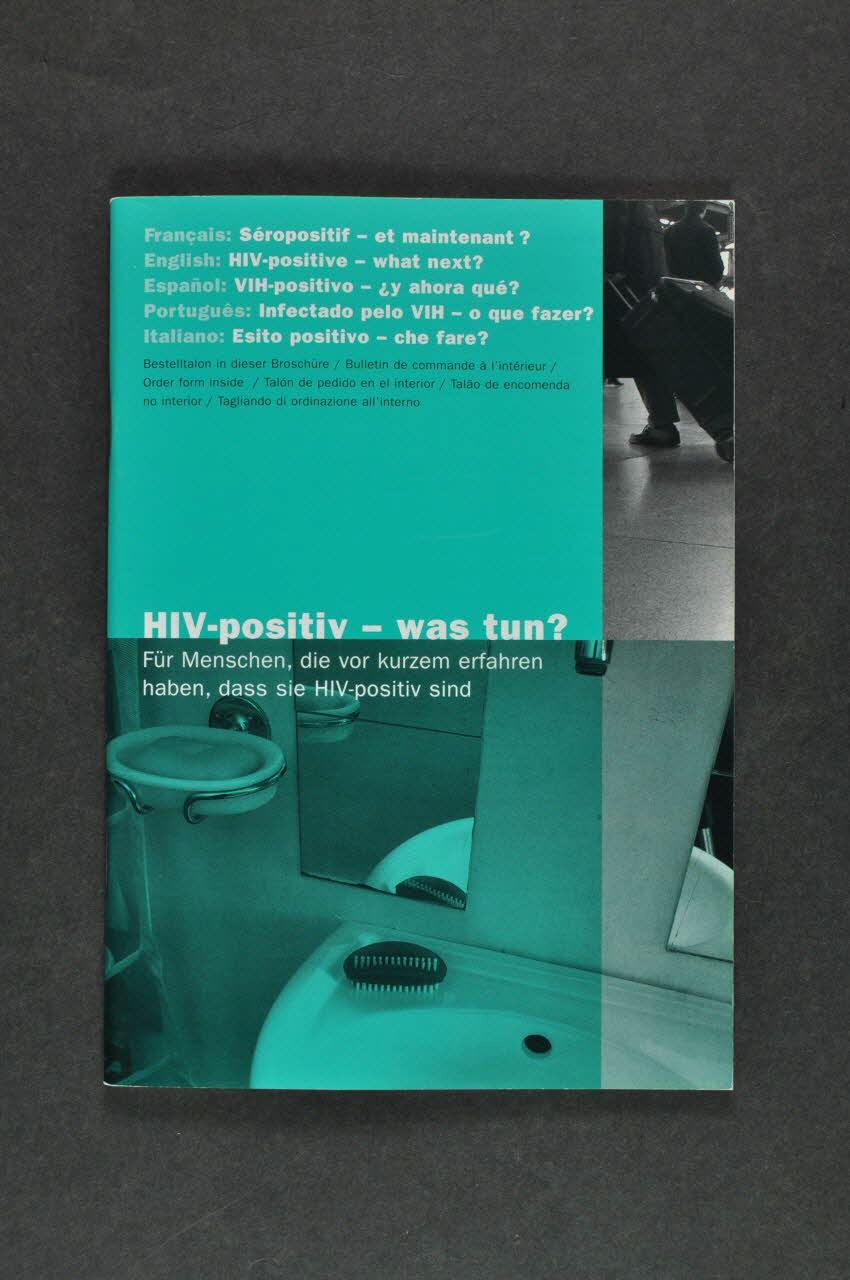 Aide Suisse Contre Le Sida (Ass) BROCHURE "HIV-positiv - was tun ?" (Séropositif - et maintenant ?) Lorraine, France 2004 2004.119.27 Photo Mucem