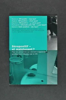Aide Suisse Contre Le Sida (Ass) BROCHURE "Séropositif - et maintenant ?" Lorraine, France 2004 2004.119.28 Photo Mucem