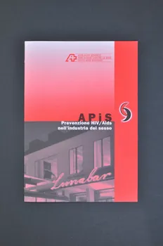 Aide Suisse Contre Le Sida, Apis (AidspräVention Dépliant "APIS. prevenzione HIV/Aids nell'industria del sesso" (APIS. Prévention du VIH/sida dans le commerce du sexe) Lorraine, France 2002/11 2004.119.58 Photo Mucem